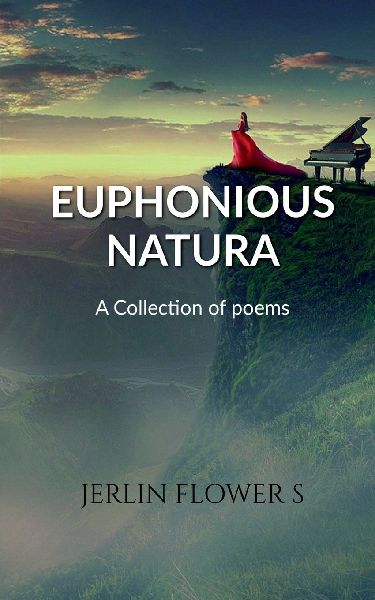 Euphonious Natura: A Collection of poems