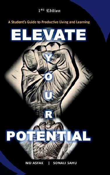 Elevate Your Potential: A Students Guide to Productive Living and Learning