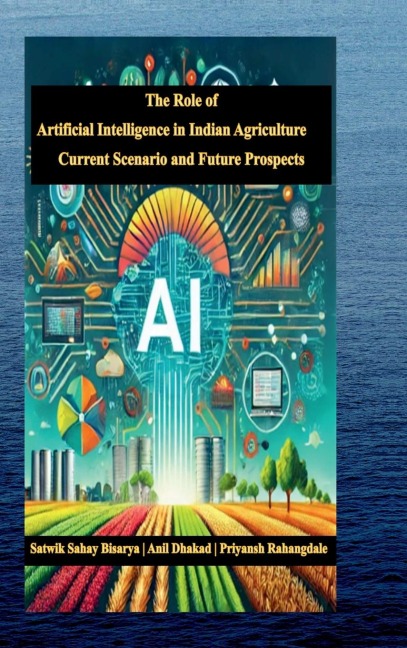 The Role of Artificial Intelligence in Indian Agriculture: Current Scenario and Future Prospects