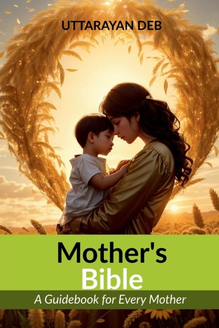 Mothers Bible: A Guidebook for Every Mother
