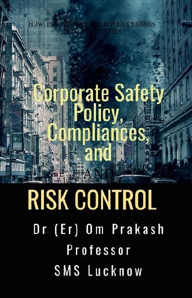 Corporate Safety Policy, Compliances, and Risk Control