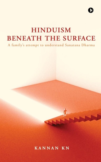 Hinduism Beneath the Surface: A family's attempt to understand Sanatana Dharma