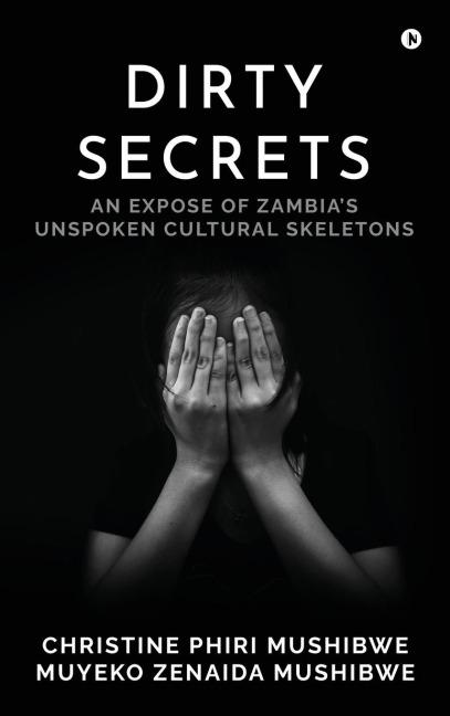 Dirty Secrets: An Expose of Zambia's Unspoken Cultural Skeletons