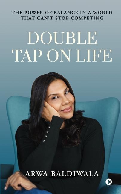 Double Tap on Life: The Power of Balance in a World that Can't Stop Competing