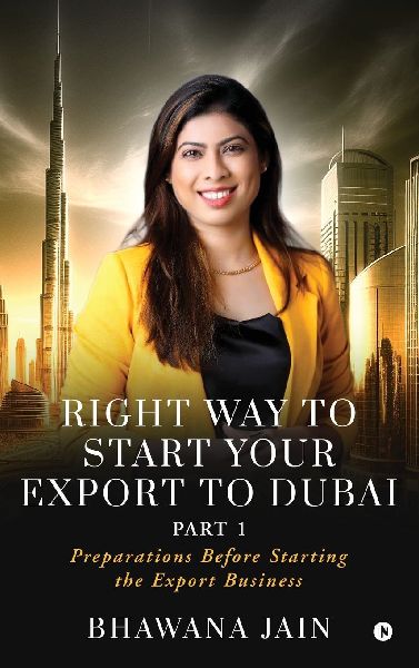 Right Way to start your export to Dubai: Preparations Before Starting the Export Business: Preparations Before Starting the Export Business