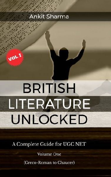 British Literature Unlocked: A Complete Guide for UGC NET Volume One: (Greco-Roman to Chaucer)