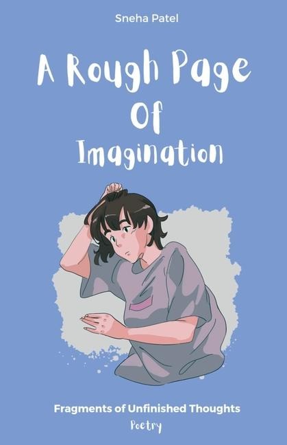 A Rough Page of Imagination: Fragments of Unfinished Thoughts