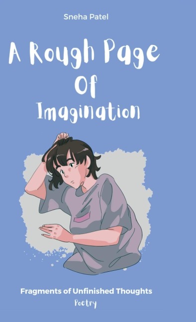 A Rough Page of Imagination: Fragments of Unfinished Thoughts