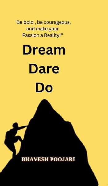 Dream Dare Do: "Be bold, be courageous, and make your Passion a Reality!!!