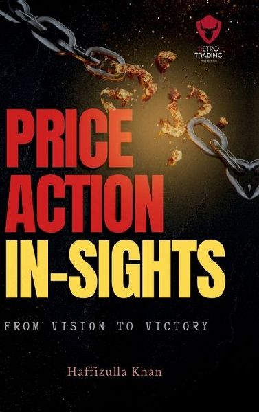 Price Action Insights: "Harnessing the Power of Price Action Trading" - From Vision to Victory