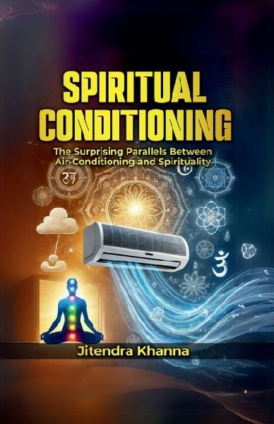 Spiritual Conditioning: The Surprising Parallels Between Air-Conditioning and Spirituality