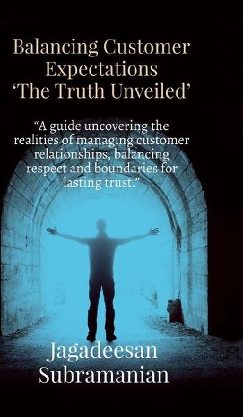 Balancing Customer Expectations The Truth Unveiled: A guide uncovering the realities of managing customer relationships, balancing respect and boundaries for lasting trust.