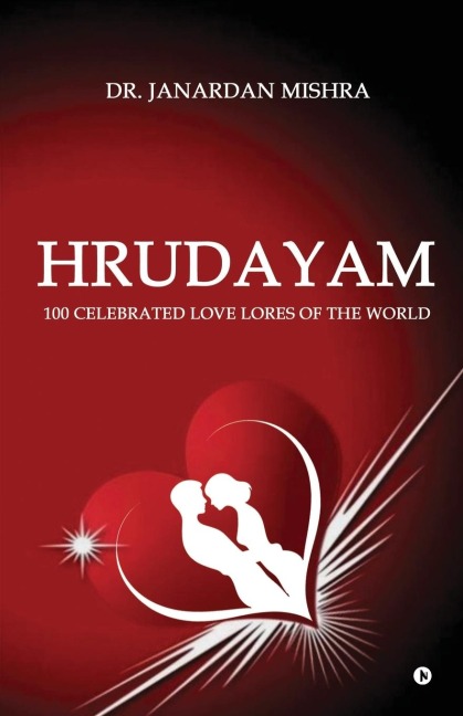 Hrudayam: 100 Celebrated Love Lores of the World