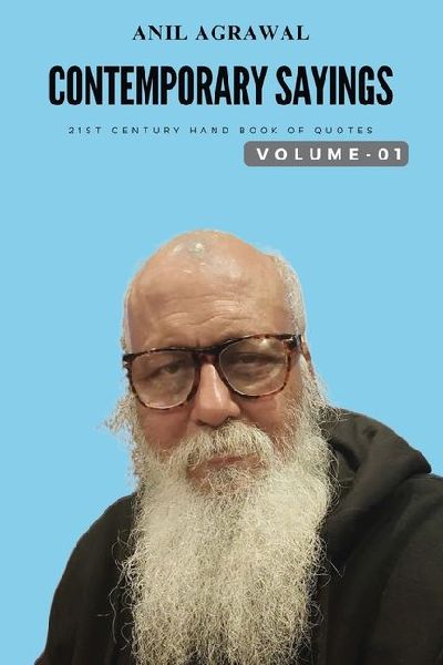 Contemporary Sayings: 21st Century Hand Book of Quotes Volume -1