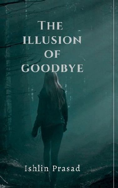 The illusion of goodbye