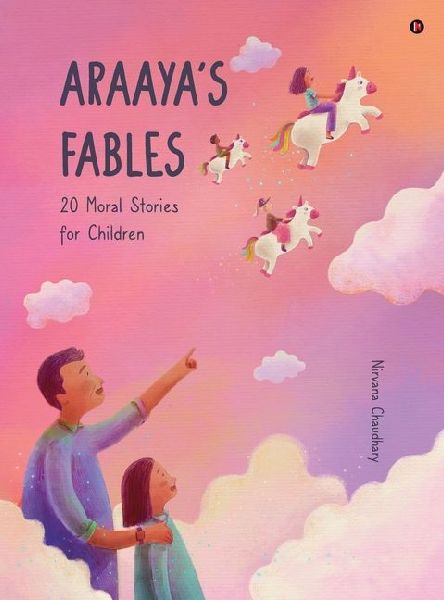 Araayas Fables: 20 Moral Stories for Children