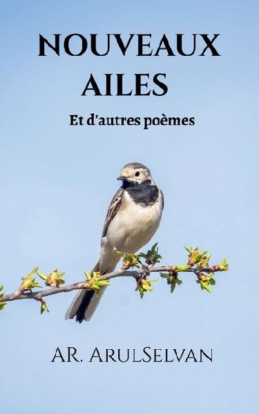 Nouveaux Ailes: Et d'autres poèmes