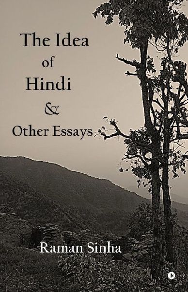 The Idea of Hindi and Other Essays