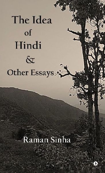 The Idea of Hindi and Other Essays