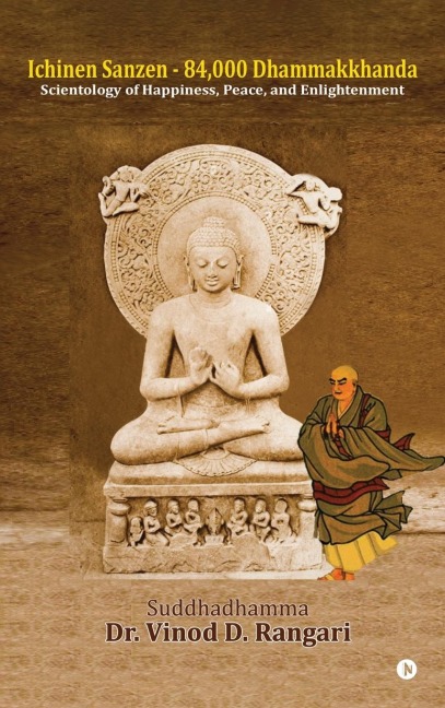 Ichinen Sanzen - 84,000 Dhammakkhanda: Scientology of Happiness, Peace, and Enlightenment