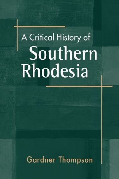 A Critical History of Southern Rhodesia