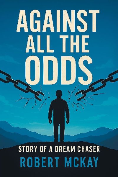 Against All the Odds: Story of a Dream Chaser