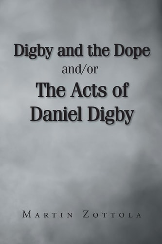 Digby and the Dope And-or The Acts of Daniel Digby
