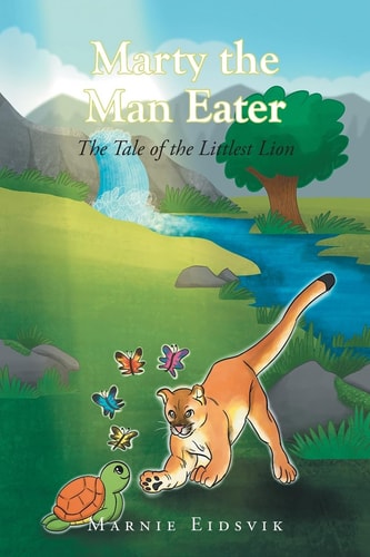 Marty the Man Eater The Tale of the Littlest Lion