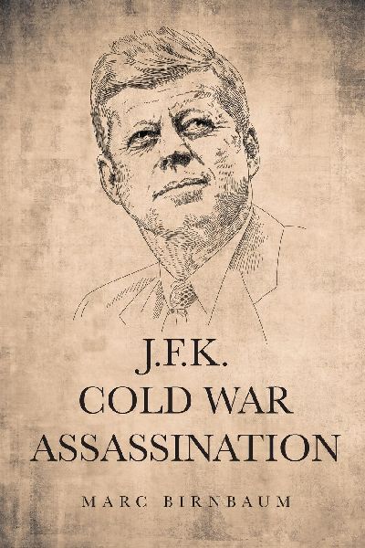 J.F.K. COLD WAR ASSASSINATION