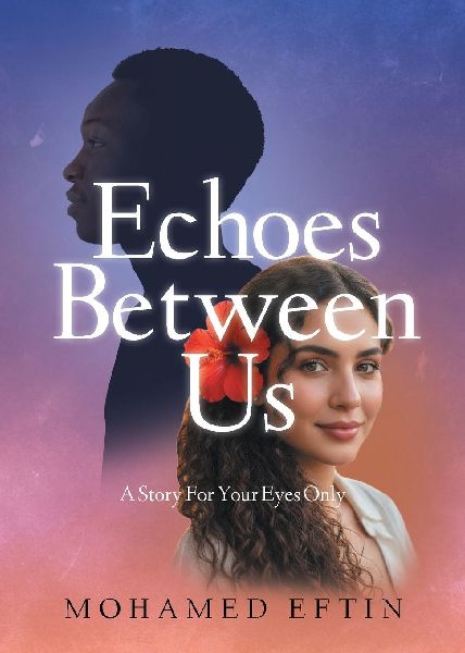 Echoes Between Us: A Story For Your Eyes Only