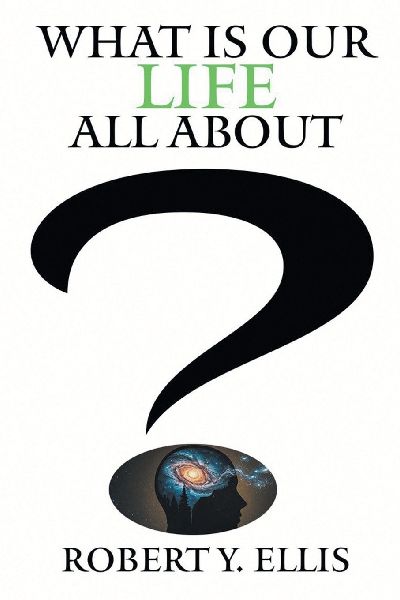 What Is Our Life All About?