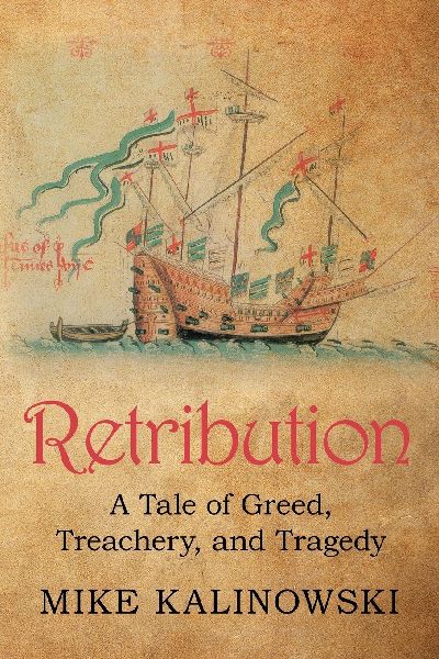 Retribution: A Tale of Greed, Treachery, and Tragedy