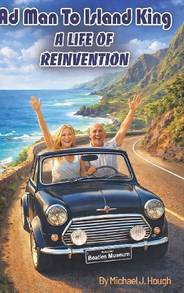 Ad Man to Island King: A Life of Reinvention