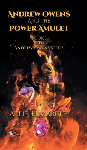 Andrew Owens And The Power Amulet: Book 1 of the Andrew Owens Series