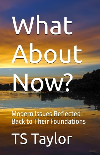 What About Now? Modern Issues Reflected Back to Their Foundations
