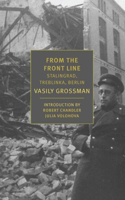 From the Front Line: Stalingrad-Treblinka-Berlin, 1941-45