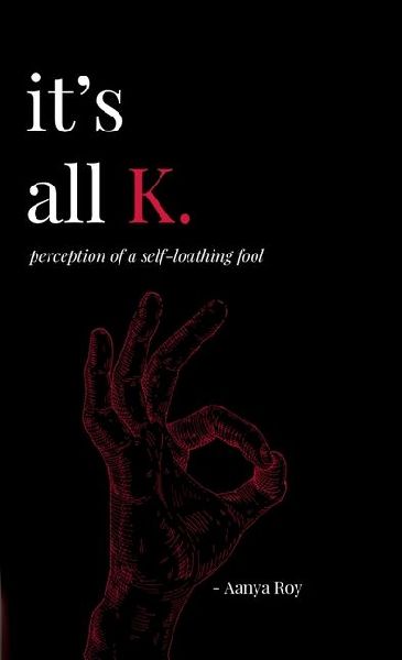 It's all K.: perception of a self-loathing fool