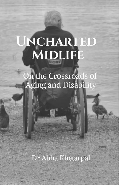 Uncharted Midlife: On The Crossroads of Aging and Disability