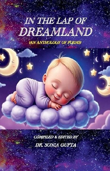 In the Lap of Dreamland: (An Anthology of Poems)