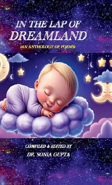 In the Lap of Dreamland: (An Anthology of Poems)