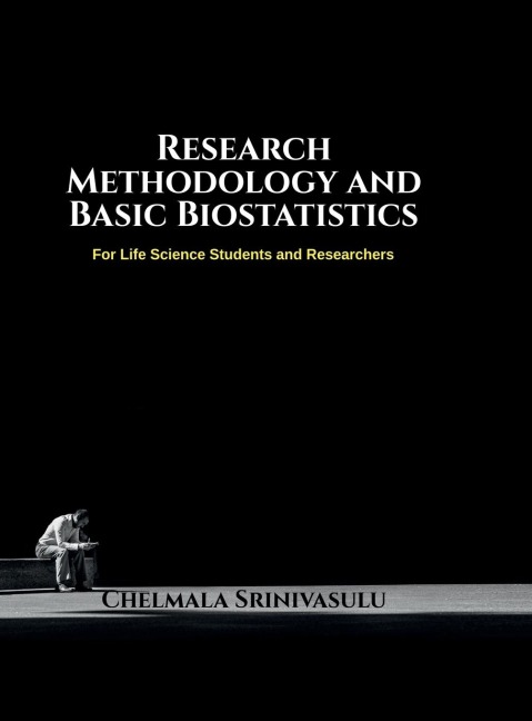 Research Methodology and Basic Biostatistics: For Life Science Students and Researchers