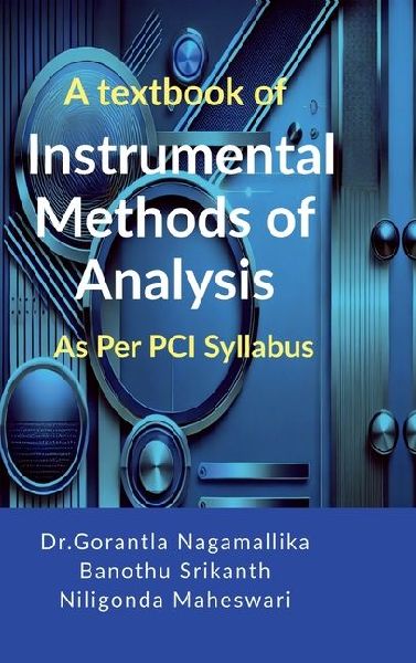 A textbook of Instrumental Methods of Analysis: As per PCI syllabus
