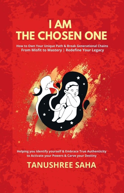 I Am the Chosen One: How to Own your Unique Path & Break Generational Chains, From Misfit To Mastery Redefine your Legacy: How to Own your Unique Path & Break Generational Chains, From Misfit To Mastery Redefine your Legacy