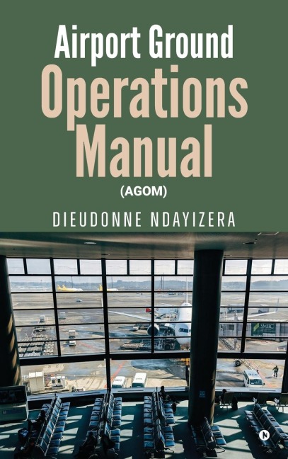 Airport Ground Operations Manual: (Agom)