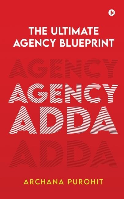Agency Adda: The Ultimate Agency Blueprint