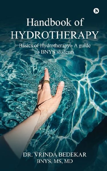 Handbook of Hydrotherapy: Basics of Hydrotherapy - A guide to BNYS students