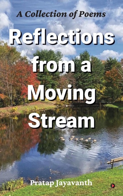 Reflections from a Moving Stream: A Collection of Poems
