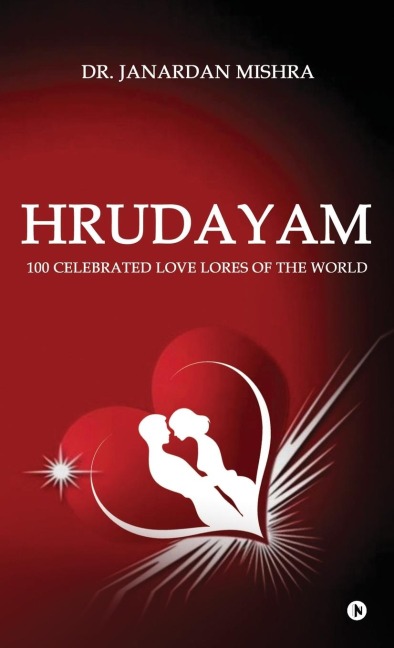 Hrudayam: 100 Celebrated Love Lores of the World