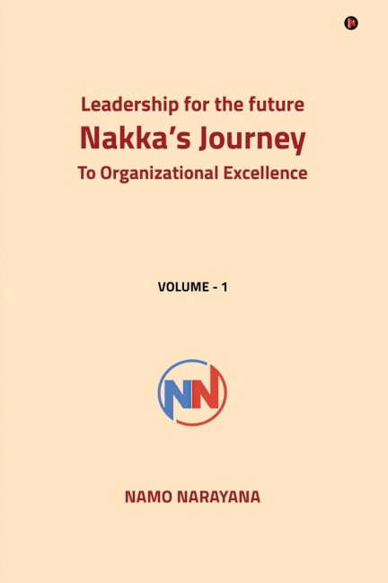 Leadership for the Future- Nakkas Journey to Organizational Excellence
