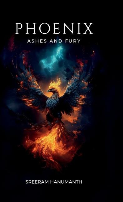 Phoenix - Ashes and Fury